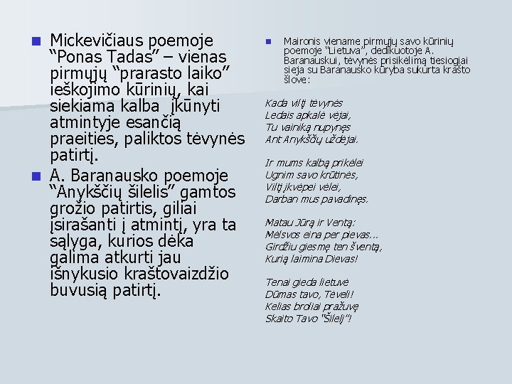 Mickevičiaus poemoje “Ponas Tadas” – vienas pirmųjų “prarasto laiko” ieškojimo kūrinių, kai siekiama kalba Mickevičiaus poemoje “Ponas Tadas” – vienas pirmųjų “prarasto laiko” ieškojimo kūrinių, kai siekiama kalba