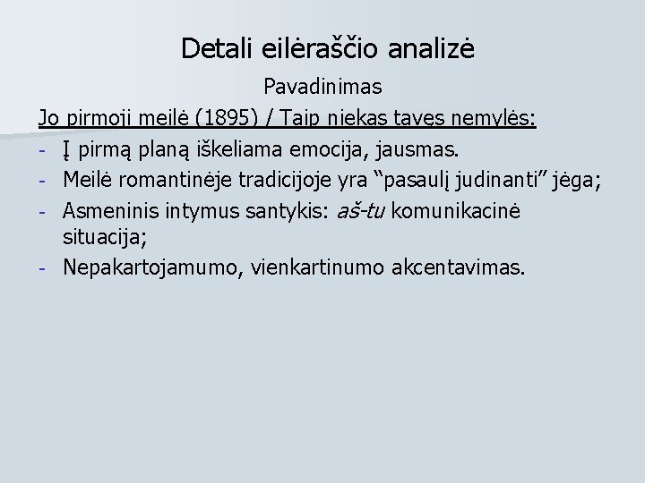 Detali eilėraščio analizė Pavadinimas Jo pirmoji meilė (1895) / Taip niekas tavęs nemylės: - Detali eilėraščio analizė Pavadinimas Jo pirmoji meilė (1895) / Taip niekas tavęs nemylės: -