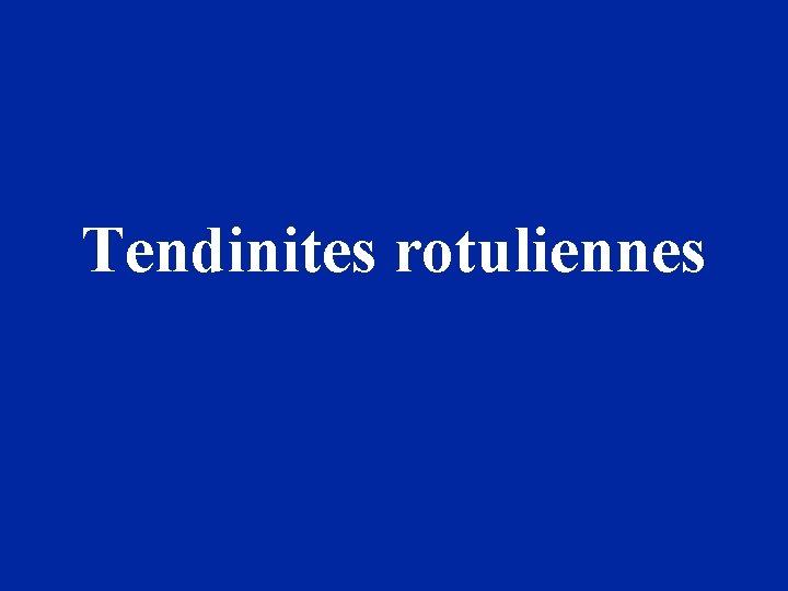 Tendinites rotuliennes 