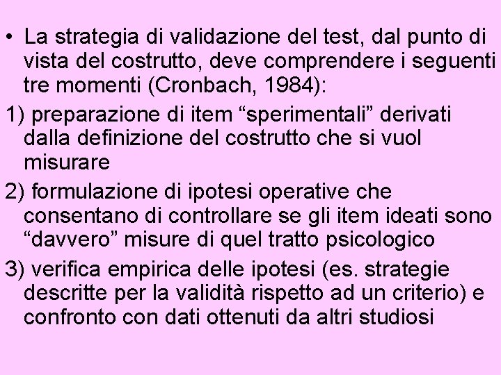  • La strategia di validazione del test, dal punto di vista del costrutto,