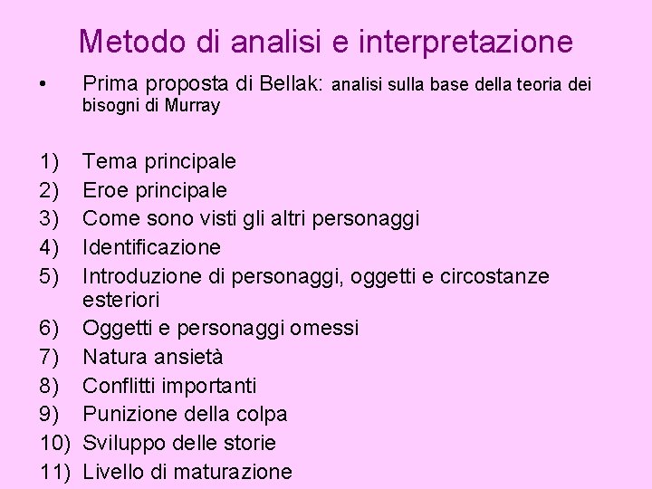 Metodo di analisi e interpretazione • 1) 2) 3) 4) 5) Prima proposta di