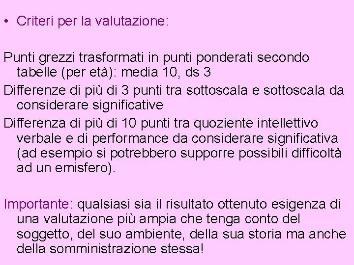  • Criteri per la valutazione: Punti grezzi trasformati in punti ponderati secondo tabelle