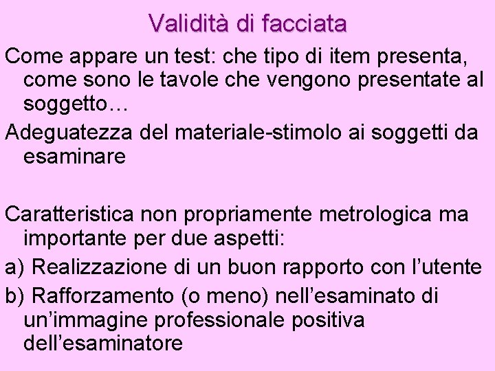 Validità di facciata Come appare un test: che tipo di item presenta, come sono