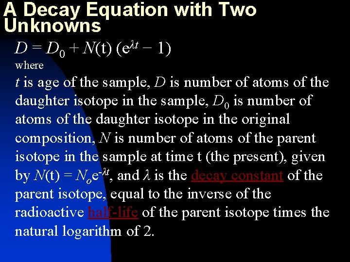 A Decay Equation with Two Unknowns D = D 0 + N(t) (eλt −