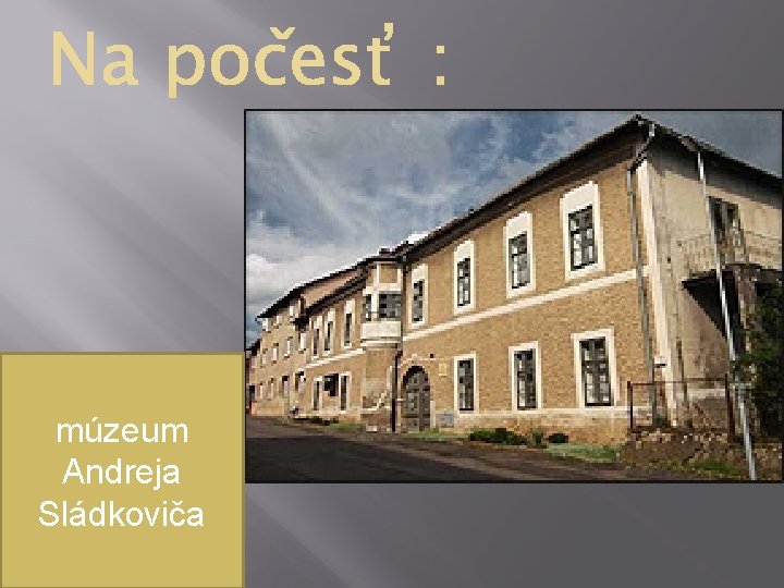 múzeum Andreja Sládkoviča 