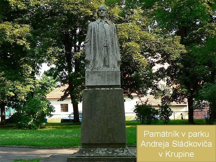 Pamätník v parku Andreja Sládkoviča v Krupine 