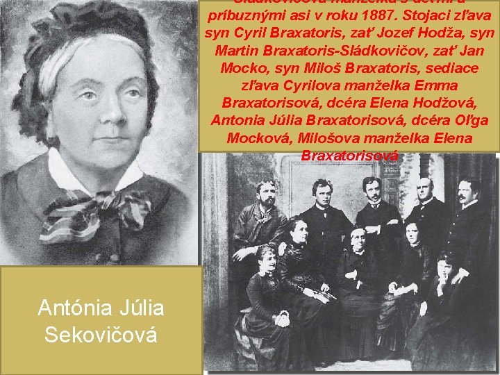 Sládkovičova manželka s deťmi a príbuznými asi v roku 1887. Stojaci zľava syn Cyril