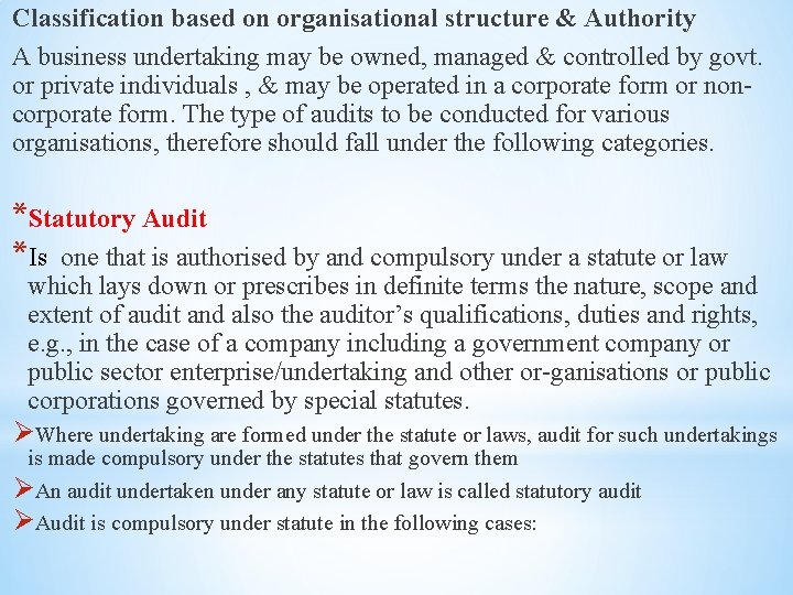 Classification based on organisational structure & Authority A business undertaking may be owned, managed