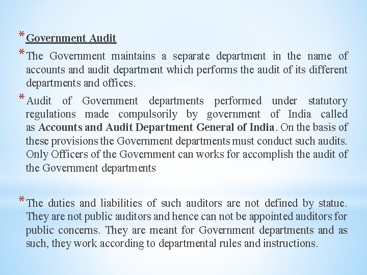 *Government Audit *The Government maintains a separate department in the name of accounts and