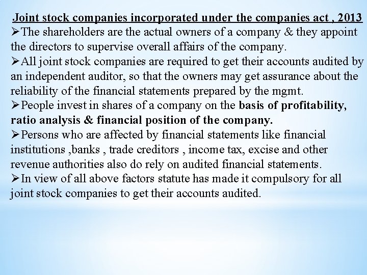 Joint stock companies incorporated under the companies act , 2013 ØThe shareholders are the