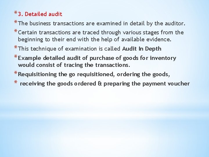 * 3. Detailed audit * The business transactions are examined in detail by the