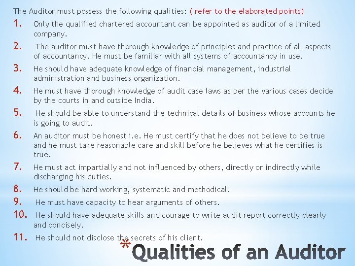The Auditor must possess the following qualities: ( refer to the elaborated points) 1.