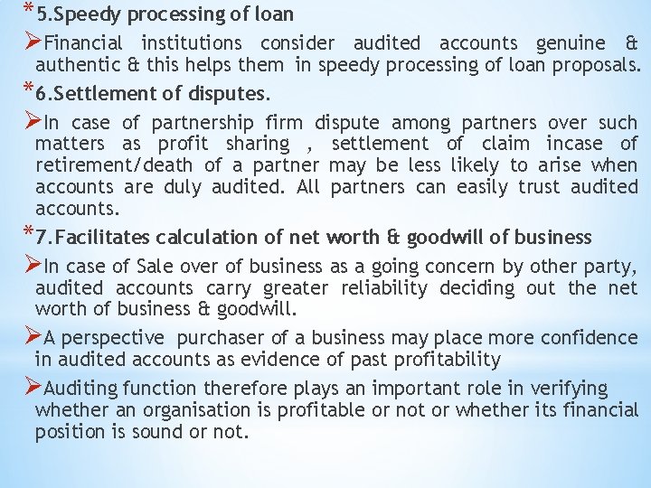 *5. Speedy processing of loan ØFinancial institutions consider audited accounts genuine & authentic &