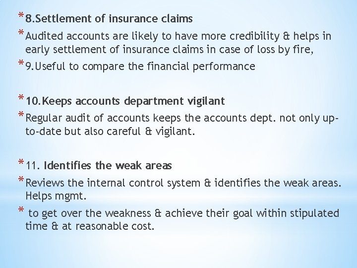 *8. Settlement of insurance claims *Audited accounts are likely to have more credibility &