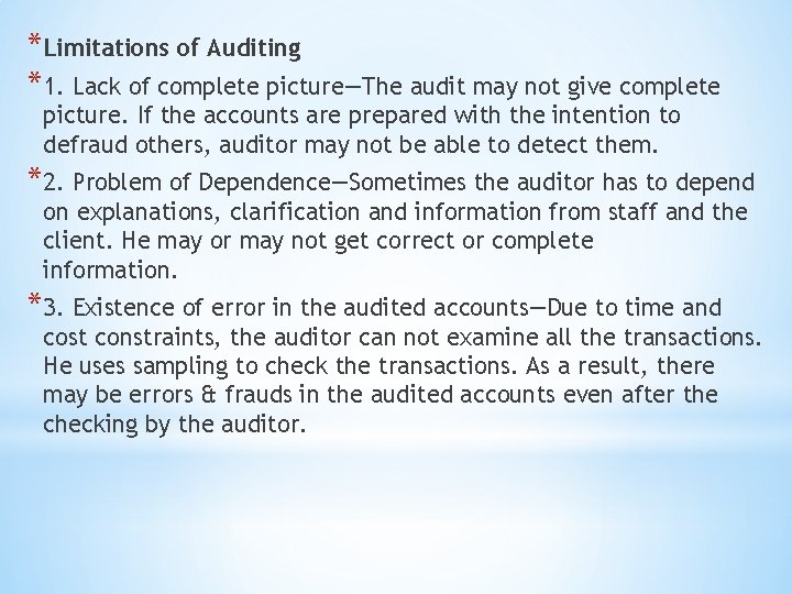 *Limitations of Auditing *1. Lack of complete picture—The audit may not give complete picture.