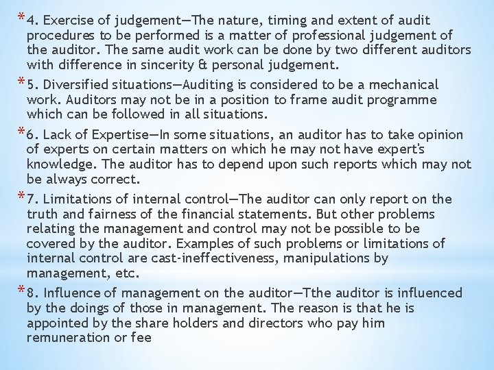 * 4. Exercise of judgement—The nature, timing and extent of audit procedures to be