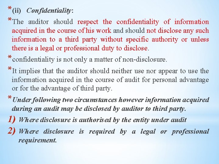 *(ii) Confidentiality: *The auditor should respect the confidentiality of information acquired in the course