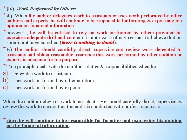 * (iv) Work Performed by Others: * A) When the auditor delegates work to