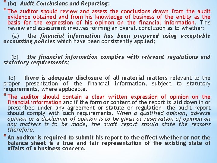 * (ix) Audit Conclusions and Reporting: * The auditor should review and assess the