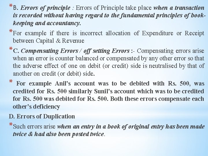 *B. Errors of principle : Errors of Principle take place when a transaction is