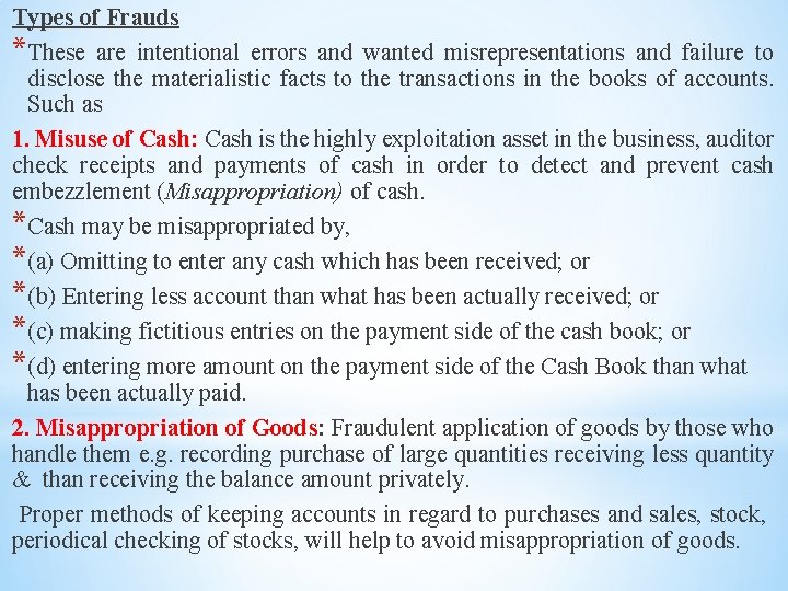 Types of Frauds *These are intentional errors and wanted misrepresentations and failure to disclose