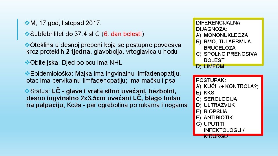 v. M, 17 god, listopad 2017. v. Subfebrilitet do 37. 4 st C (6.