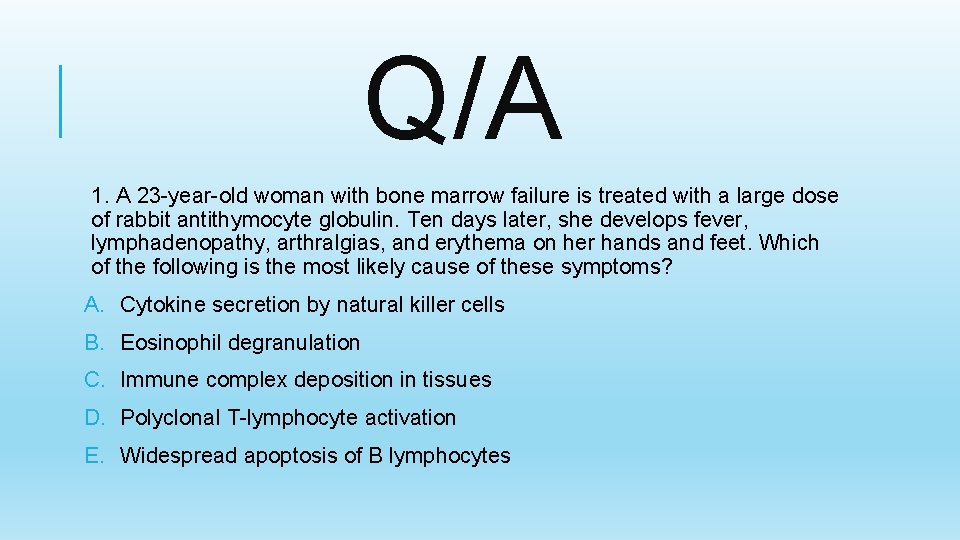 Q/A 1. A 23 -year-old woman with bone marrow failure is treated with a