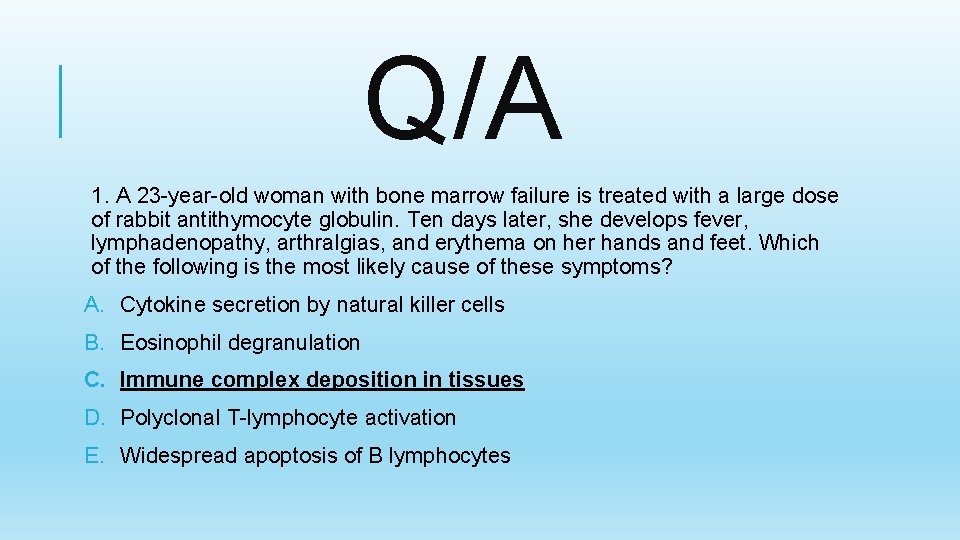 Q/A 1. A 23 -year-old woman with bone marrow failure is treated with a