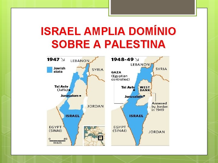 ISRAEL AMPLIA DOMÍNIO SOBRE A PALESTINA 