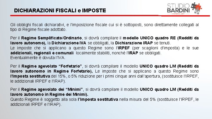 DICHIARAZIONI FISCALI e IMPOSTE Gli obblighi fiscali dichiarativi, e l’imposizione fiscale cui si è