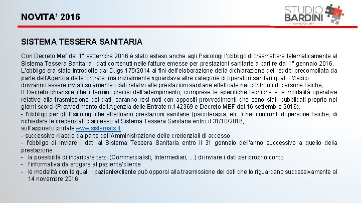 NOVITA’ 2016 SISTEMA TESSERA SANITARIA Con Decreto Mef del 1° settembre 2016 è stato
