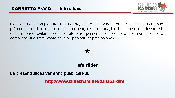 CORRETTO AVVIO - Info slides Considerata la complessità delle norme, al fine di attivare