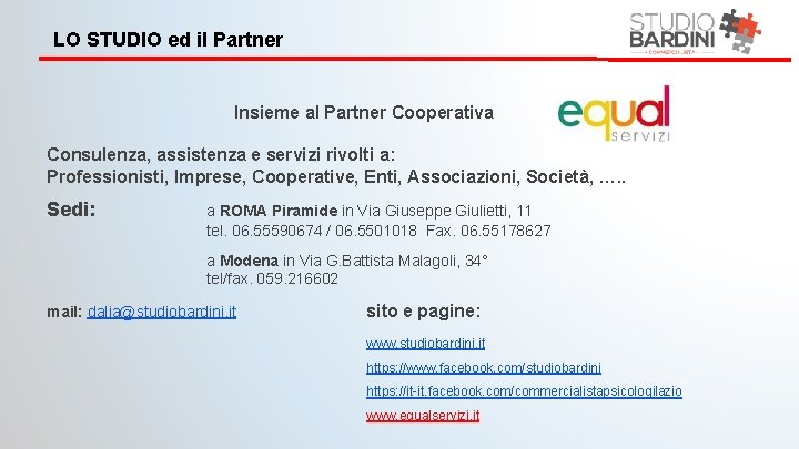 LO STUDIO ed il Partner Insieme al Partner Cooperativa Consulenza, assistenza e servizi rivolti