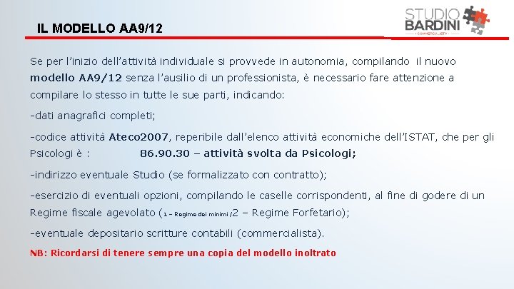 IL MODELLO AA 9/12 Se per l’inizio dell’attività individuale si provvede in autonomia, compilando