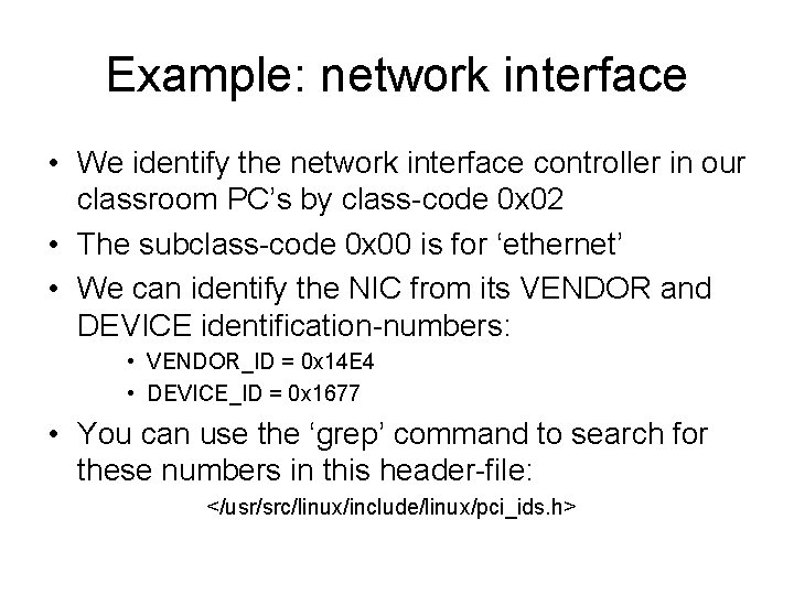Example: network interface • We identify the network interface controller in our classroom PC’s
