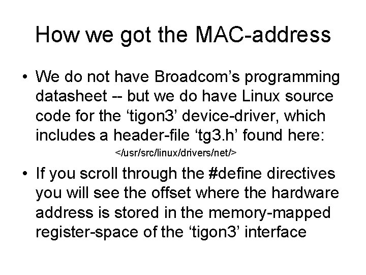 How we got the MAC-address • We do not have Broadcom’s programming datasheet --