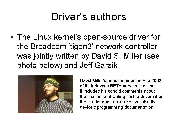 Driver’s authors • The Linux kernel’s open-source driver for the Broadcom ‘tigon 3’ network