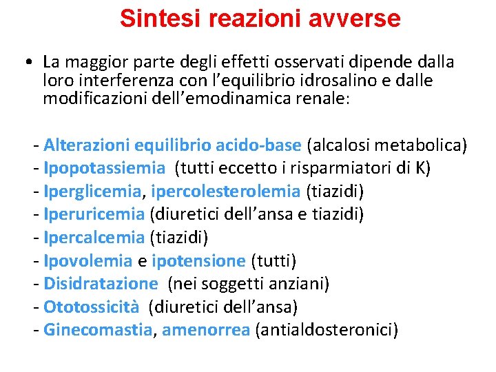 Sintesi reazioni avverse • La maggior parte degli effetti osservati dipende dalla loro interferenza