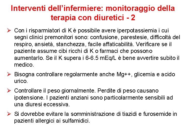 Interventi dell’infermiere: monitoraggio della terapia con diuretici - 2 Ø Con i risparmiatori di