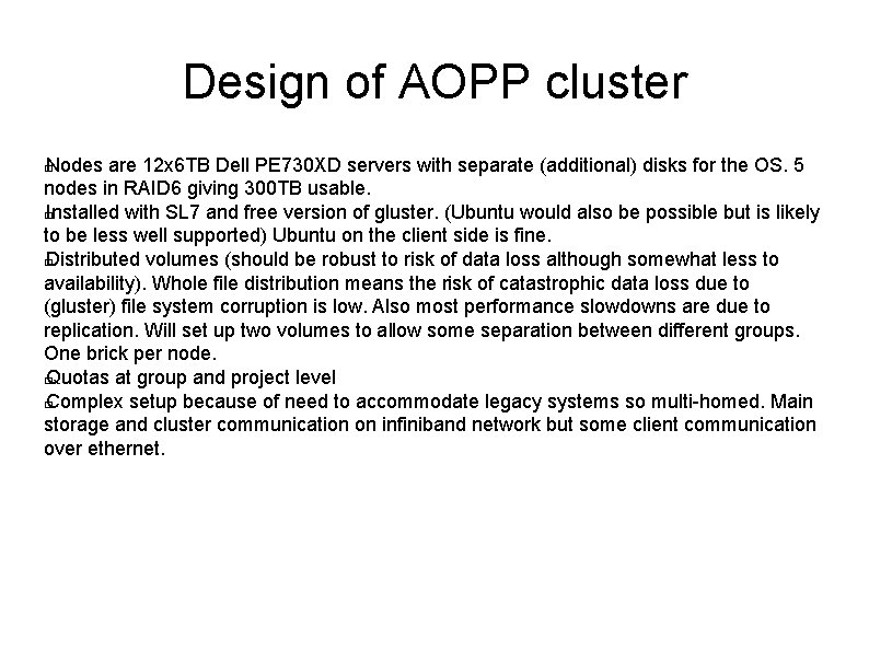 Design of AOPP cluster Nodes are 12 x 6 TB Dell PE 730 XD Design of AOPP cluster Nodes are 12 x 6 TB Dell PE 730 XD