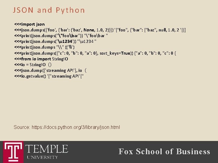 JSON and Python <<<import json <<<json. dumps(['foo', {'bar': ('baz', None, 1. 0, 2)}]) '["foo",