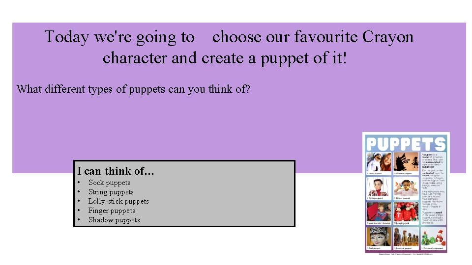 Today we're going to choose our favourite Crayon character and create a puppet of