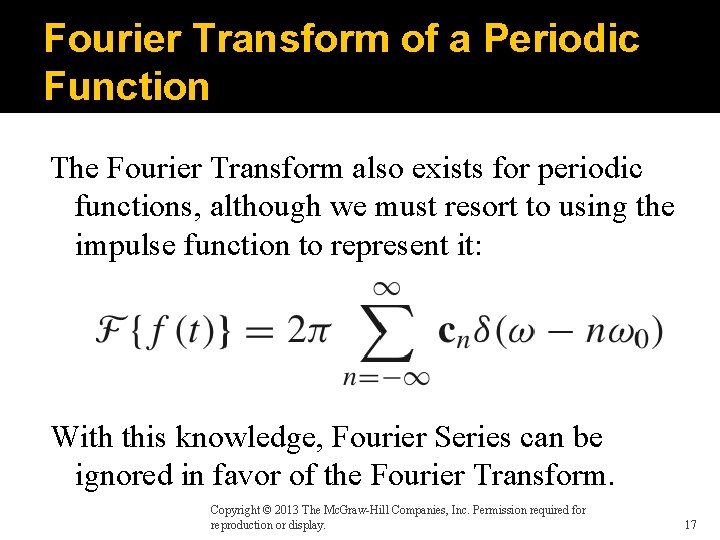Fourier Transform of a Periodic Function The Fourier Transform also exists for periodic functions,