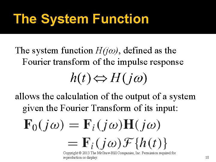 The System Function The system function H(jω), defined as the Fourier transform of the
