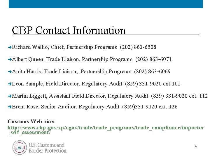 CBP Contact Information èRichard èAlbert Wallio, Chief, Partnership Programs (202) 863 -6508 Queen, Trade