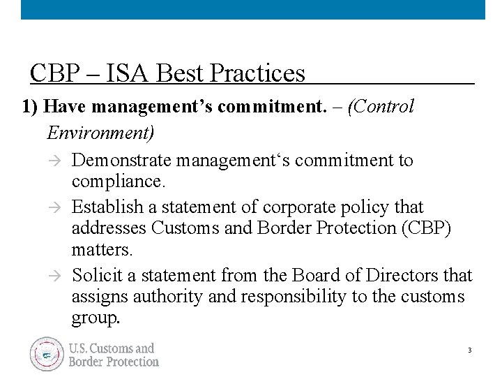 CBP – ISA Best Practices 1) Have management’s commitment. – (Control Environment) à Demonstrate