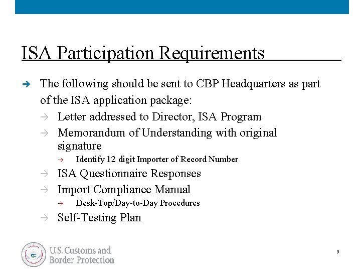 ISA Participation Requirements è The following should be sent to CBP Headquarters as part