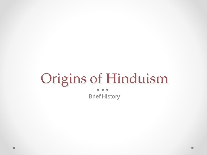 Origins of Hinduism Brief History 