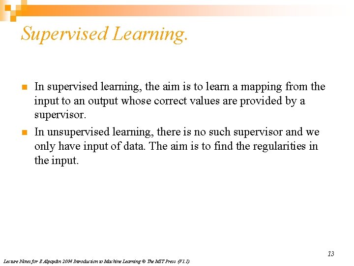 Supervised Learning. n n In supervised learning, the aim is to learn a mapping