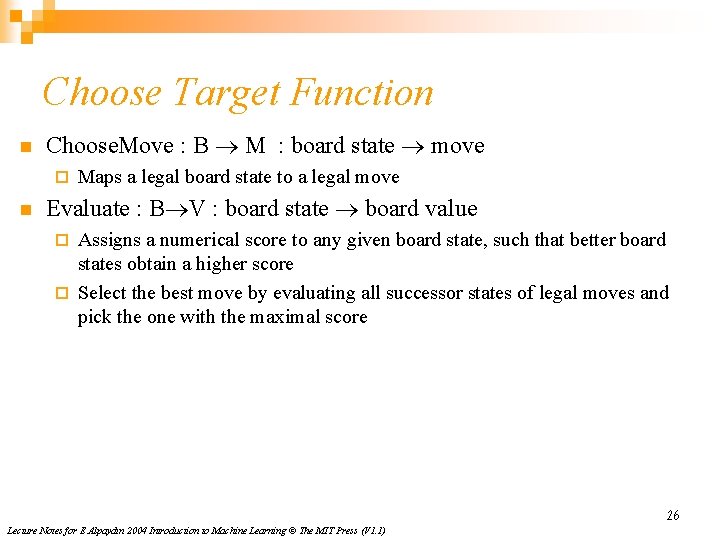 Choose Target Function n Choose. Move : B M : board state move ¨